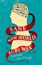 Sane New World: Taming The Mind