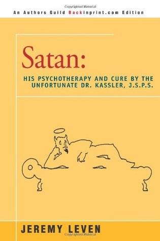 Satan: His Psychotherapy and Cure by the Unfortunate Dr. Kassler, J.S.P.S.