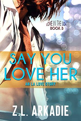 Say You Love Her: An L.A. Love Story