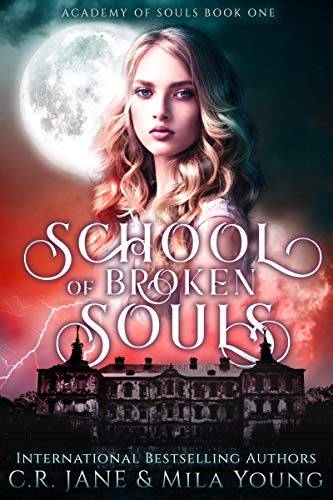 School of Broken Souls: Academy of Souls Book 1