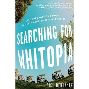 Searching for Whitopia: An Improbable Journey to the Heart of White America