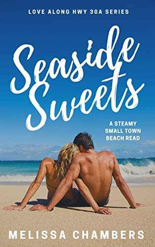 Seaside Sweets: A steamy small town beach read