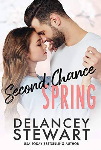 Second Chance Spring: A small town, lonely widower romance