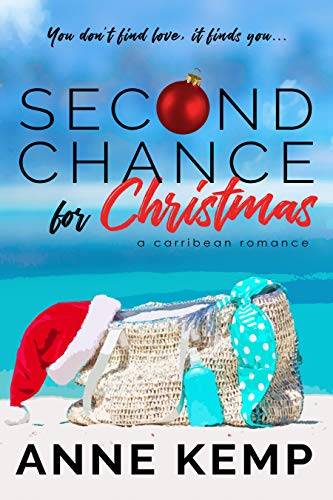 Second Chance for Christmas: A Sweet Contemporary Romance set on a Caribbean Island