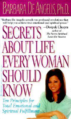 Secrets About Life Every Woman Should Know: Ten Principles for Total Emotional and Spiritual Fulfillment