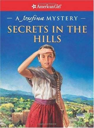 Secrets in the Hills: A Josefina Mystery