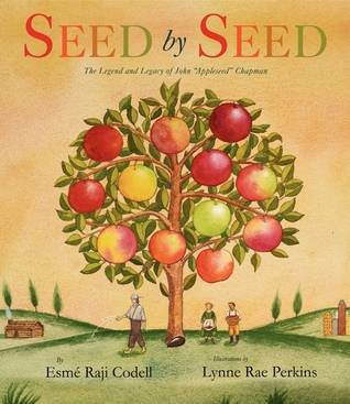 Seed by Seed: The Legend and Legacy of John "Appleseed" Chapman