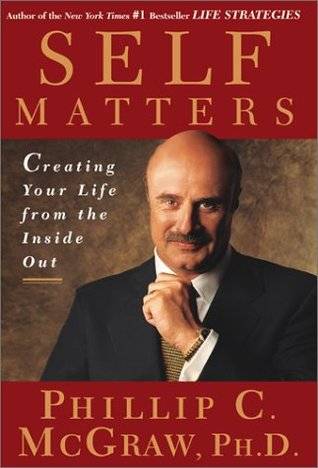 Self Matters: Creating Your Life from the Inside Out