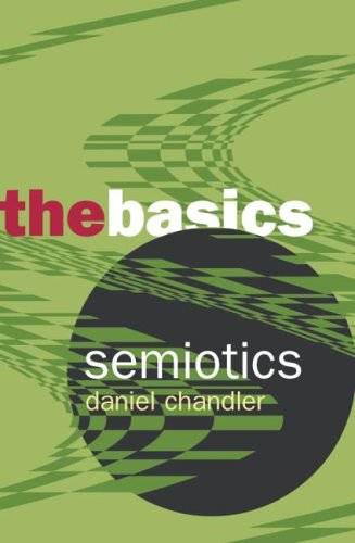 Semiotics: The Basics (The Basics)