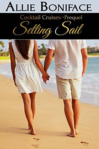 Setting Sail: A Steamy Vacation Romance (Cocktail Cruises (Prequel))