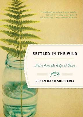 Settled in the Wild: Notes from the Edge of Town