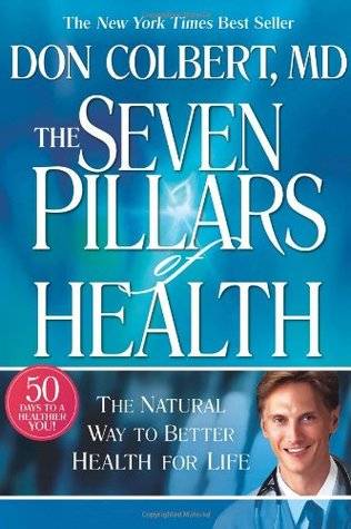 Seven Pillars Of Health: The Natural Way To Better Health For Life