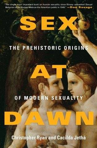 Sex at Dawn: The Prehistoric Origins of Modern Sexuality