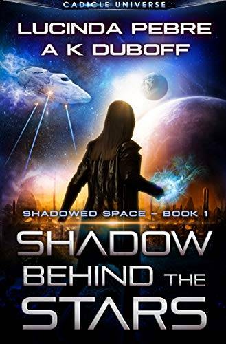 Shadow Behind the Stars: A Cadicle Space Opera Adventure