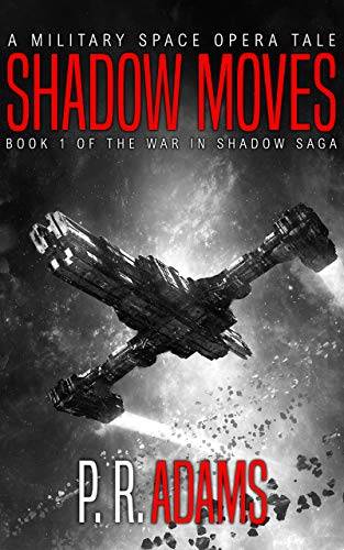 Shadow Moves: A Military Space Opera Tale