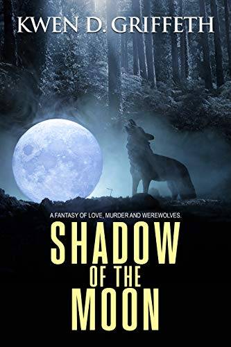 Shadow of the Moon: A Fantasy of Love, Murder and Werewolves