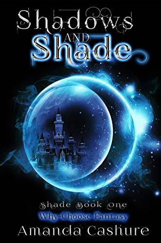 Shadows and Shade: Epic Why-Choose Fantasy