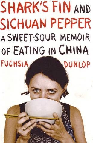 Shark's Fin And Sichuan Pepper: A Sweet-Sour Memoir of Eating in China