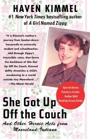 She Got Up Off the Couch: And Other Heroic Acts from Mooreland, Indiana