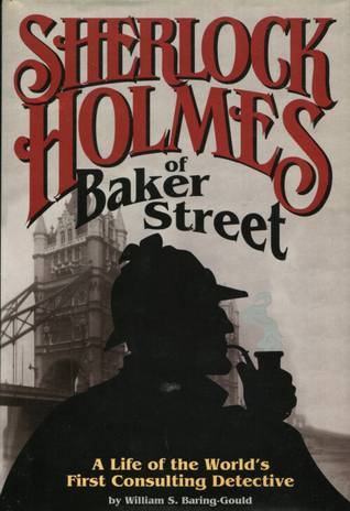 Sherlock Holmes of Baker Street: A Life of the World's First Consulting Detective