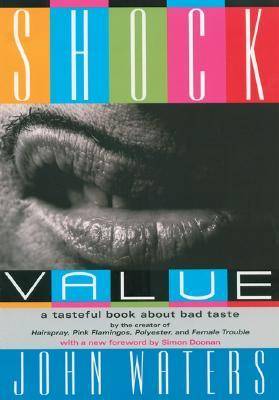 Shock Value: A Tasteful Book About Bad Taste