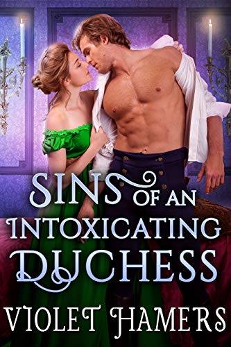 Sins of an Intoxicating Duchess: A Steamy Historical Regency Romance Novel