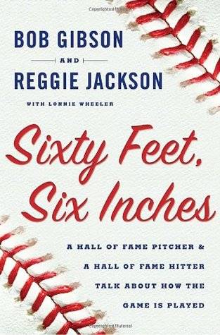 Sixty Feet, Six Inches: A Hall of Fame Pitcher & a Hall of Fame Hitter Talk about How the Game Is Played