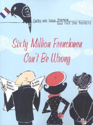 Sixty Million Frenchmen Can't Be Wrong