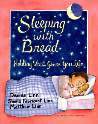 Sleeping with Bread: Holding What Gives You Life