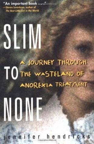 Slim to None: A Journey Through the Wasteland of Anorexia Treatment