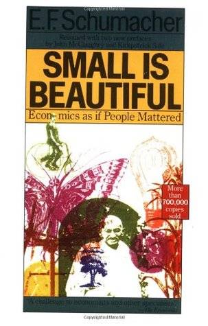 Small Is Beautiful: Economics as if People Mattered