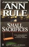 Small Sacrifices: A True Story of Passion and Murder