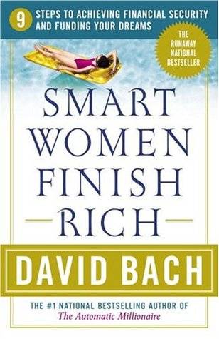 Smart Women Finish Rich: 9 Steps to Achieving Financial Security and Funding Your Dreams