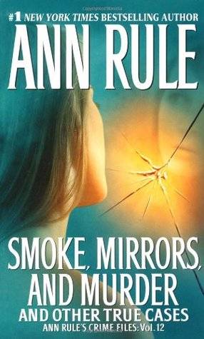 Smoke, Mirrors, and Murder and Other True Cases