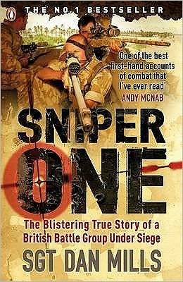 Sniper One: The Blistering True Story Of A British Battle Group Under Siege