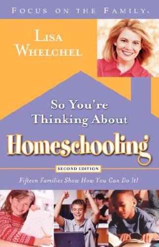 So You're Thinking About Homeschooling: Fifteen Families Show How You Can Do It