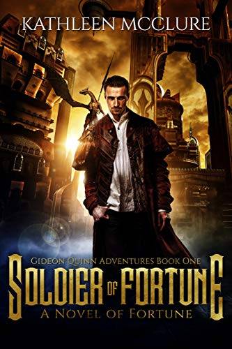 Soldier of Fortune: Gideon Quinn Adventures Book One
