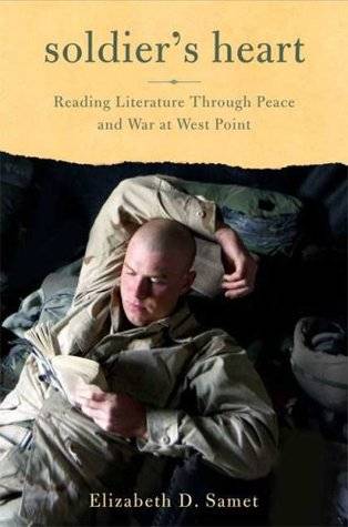 Soldier's Heart: Reading Literature Through Peace and War at West Point