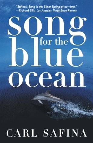 Song for the Blue Ocean: Encounters Along the World's Coasts and Beneath the Seas