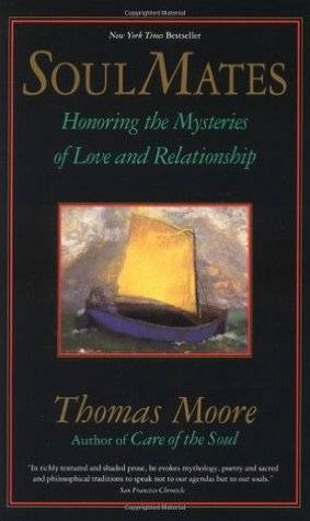 Soul Mates: Honouring the Mysteries of Love and Relationship