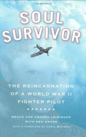 Soul Survivor: The Reincarnation of a World War II Fighter Pilot