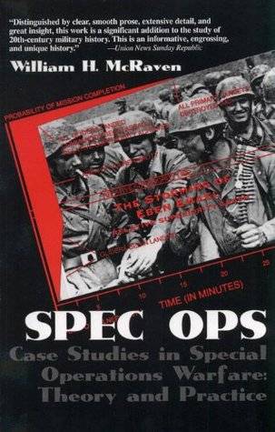 Spec Ops: Case Studies in Special Operations Warfare: Theory and Practice