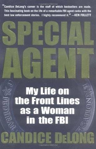 Special Agent: My Life On the Front Lines as a Woman in the FBI