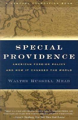 Special Providence: American Foreign Policy and How It Changed the World