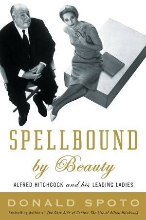 Spellbound by Beauty: Alfred Hitchcock and His Leading Ladies