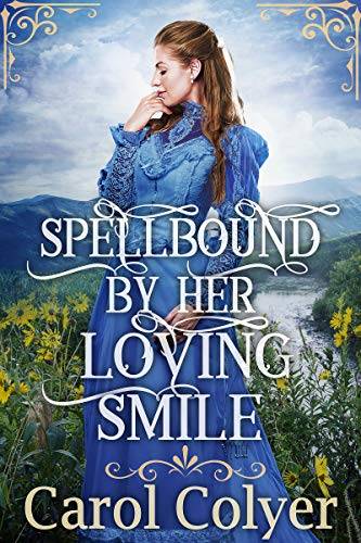 Spellbound by Her Loving Smile: A Historical Western Romance Book