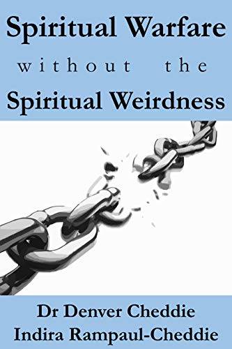 Spiritual Warfare without the Spiritual Weirdness: A Bible Study on Spiritual Warfare and the Armor of God