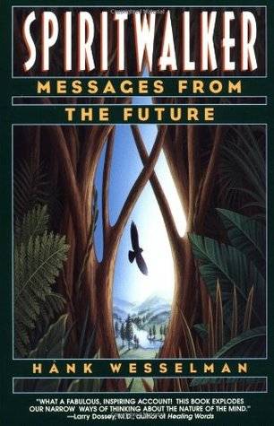 Spiritwalker: Messages from the Future