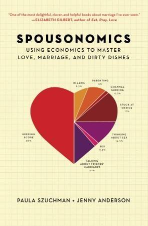 Spousonomics: Using Economics to Master Love, Marriage, and Dirty Dishes