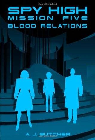 Spy High Mission Five: Blood Relations (Spy High